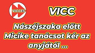 VICCES  VICC  Nászéjszaka előtt Micike tanácsot kér az anyjától [upl. by Hrutkay]