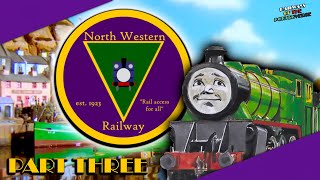 The COMPLETE History of the North Western Railway PART THREE — Railways of the Porterverse [upl. by Neliac]