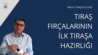 TIRAŞ FIRÇALARININ İLK TIRAŞA HAZIRLANMASI  MÜHLE TÜRKİYE [upl. by Chessa305]