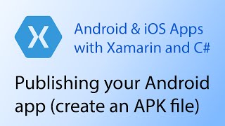 Building apps with Xamarin amp C Tutorial 13  Publishing your Android app [upl. by Anaicul]