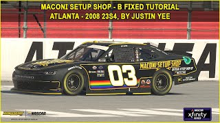 iRacing Fixed NASCAR Series Tutorial B Fixed Xfinity at Atlanta 2008 23S4 Maconi Setup Shop [upl. by Ely]