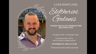 In Loving Memory of Eleftherios Galanis [upl. by Eecart]