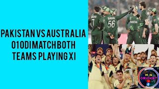 Pakistan Vs Australia 01 Odi Playing Xi  Australia Vs Pakistan 01 Odi Playing Xi  M N Cricket [upl. by Jaynes]