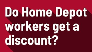 Do Home Depot workers get a discount [upl. by Leverett]