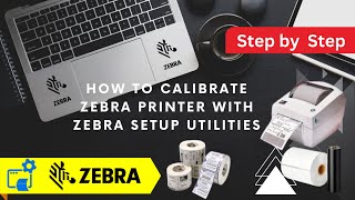 How to Calibrate Zebra Printer  Zebra Setup Utilities  All Models [upl. by Emera914]