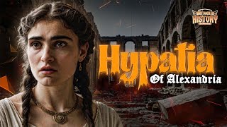 The Life and Legacy of Hypatia Ancient Alexandrias Greatest Scholar Hypatia AncientAlexandria [upl. by Masson960]