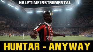 FIFA17 Halftime Instrumental Huntar  Anyway [upl. by Etnomal]