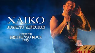 Xaiko  Aurkitu zintudan Directo Kalikenyo Rock 2015 [upl. by Eisenstark827]