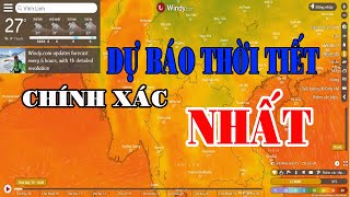 WINDYCOM  TRANG DỰ BÁO THỜI TIẾT ONLINE CHÍNH XÁC NHẤT HIỆN NAY [upl. by Maroney]