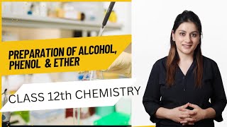 Preparation of Alcohols  Alcohols Phenols and Ethers  Class 12 Chemistry Chapter 7 [upl. by Ihcas100]