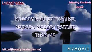 MLord music nobody badder than me lyrics video is out now 🎤🎤 [upl. by Sheffield]