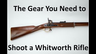 Gear you need to shoot a Whitworth Rifle [upl. by Stevens]