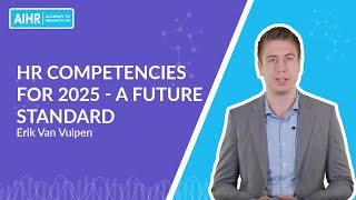 HR Competencies For 2025  A Future Standard  Erik Van Vulpen [upl. by Aimas]