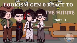 Lookism Gen 0 react to the future》 Gapryong Fist Gang》 no ships》 Part 1 [upl. by Tima]