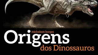 Origens dos Dinossauros [upl. by Eiramanel]