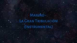 Marino  La Gran Tribulación Instrumental [upl. by Ralfston]