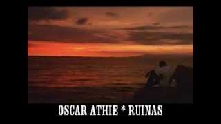 OSCAR ATHIE  RUINAS [upl. by Ajay]