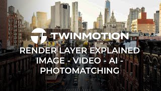 Twinmotion 20241  Render layer explained for image video and AI [upl. by Des861]