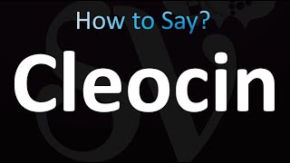 How to Pronounce Cleocin correctly [upl. by Poland]