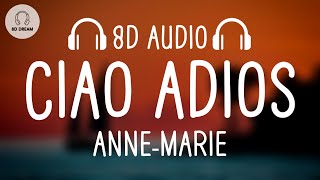 AnneMarie  Ciao Adios 8D AUDIO [upl. by Eiram]