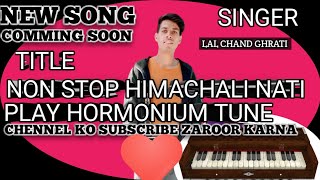 NON STOP HIMACHALI NATI SONG Lal CHAND GHRATI HORMONIUM TUNING [upl. by Worthington]