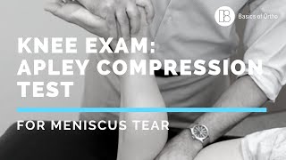 Knee Exam The Apley Compression Grind and Distraction Test for Meniscus Tear [upl. by Boony]