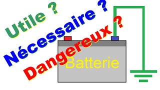 ⚡👨‍🔧Devez vous mettre le pôle négatif de vos batteries à la terre  🌎 [upl. by Fidelio]