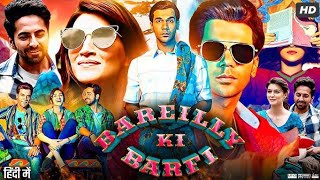 Bareilly Ki Barfi Full HD Hindi Movie  Rajkummar Rao  Ayushmann Khurrana  Kriti Sanon  Review [upl. by Seana]