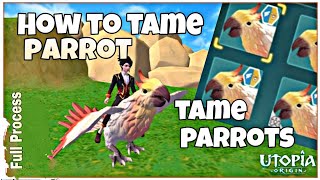 Utopia origin how to get parrot location and tame [upl. by Nyra296]