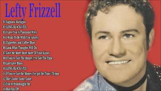 efty Frizzell Greatest Hits Collection  The Very Best of Lefty Frizzell [upl. by Grefer274]