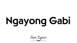 Al James  Ngayong Gabi Lyrics [upl. by Towbin]