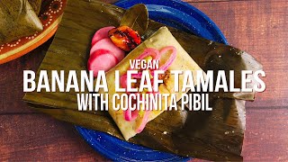 Banana Leaf Tamales filled with Cochinita Vegan Recipe [upl. by Llednol134]