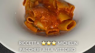 🇮🇹 CUCINA ITALIANA PRIMO PIATTO RICETTA STELLATA  PACCHERI ALLA VITTORIO ⭐️⭐️⭐️ Michelin [upl. by Enerak]