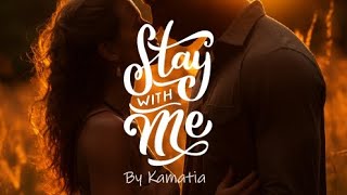 Stay With Me by Kamatia Official Lyrics video [upl. by Farrel]