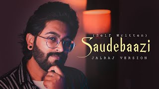 Saudebaazi  JalRaj Version  Pritam amp Irshad Kamil  Viral Reel Songs 2023 [upl. by Myrle]