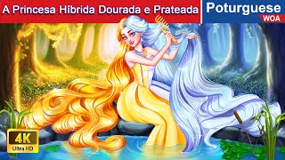 A Princesa Híbrida Dourada e Prateada 👸💕 Contos de fadas Portugueses 💕 WOAPoturgueseFairyTales [upl. by Gunter577]