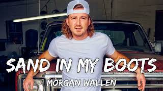 Morgan Wallen  Sand In My Boots Lyrics Video [upl. by Gavriella227]