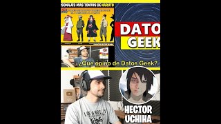 Hector Uchiha Habla sobre las Reacciones de Datos Geek 💀 [upl. by Carbo53]