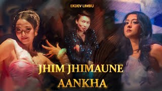 EKDEV LIMBU  Jhim Jhimaune Aankha Official Music Video [upl. by Yoko444]