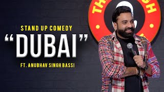 Dubai  Stand Up Comedy  Ft AnubhavSinghBassi [upl. by Anal]