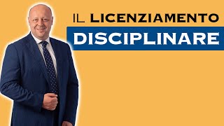 Il Licenziamento Disciplinare [upl. by Herbert]