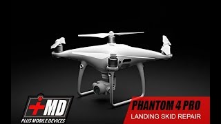 Phantom 4 Pro Landing Skid Repair [upl. by Nahsad]