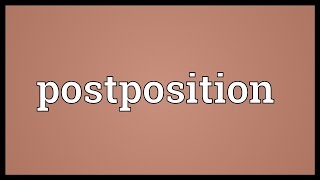 Postposition Meaning [upl. by Einatirb]