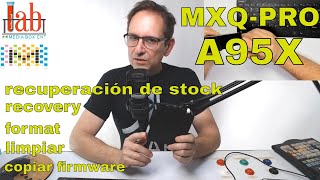 REINICIAR MXQPRO  A95X  ANALOGIC S905  LIMPIAR  FIRMWARE  FORMAT [upl. by Fink962]