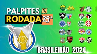 PALPITES 25ª RODADA BRASILEIRÃO 2024  SÉRIE A [upl. by Anneg]