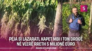 Peja si Lazarati kapet mbi 1 ton drogë në vlerë rreth 5 milionë euro [upl. by Dillon]