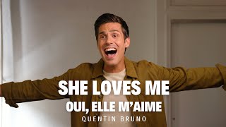 Quentin Bruno  She Loves Me Oui elle maime [upl. by Ahsets322]