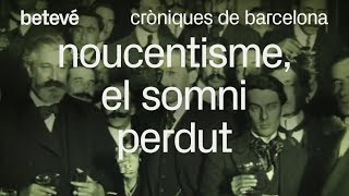 Cròniques de Barcelona  Noucentisme el somni perdut  betevé [upl. by Asoj225]