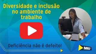 Deficiência não é defeito  Diversidade e inclusão no ambiente de trabalho [upl. by Elleiand]