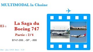 La Saga Boeing 747 Multimodal E52 sur 4 [upl. by Ogait]